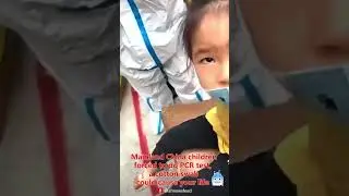 Mainland China children forced to do PCR test, a cotton swab could cause your life 😱