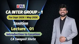 Lec 1 | CA INTER Income Tax Law | for Sep 26 / May 26 | by CA Swapnil Sir