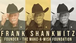 Make-A-Wish Foundation Founder - Frank Shakowitz - 1 Habit&trade;