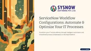 ServiceNow Workflow Configurations Automate and Optimize Your IT Process