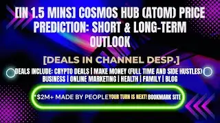 [In 1.5 mins] Cosmos Hub (ATOM) Price Prediction: Short & Long-Term Outlook [Crypto Deals In Desp.]