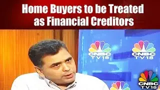 Home Buyers to be Treated as Financial Creditors as Per Insolvency Law, Says MCA Secy | CNBC TV18
