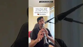 Raga Rageshree on an over 200 year old german Blockfl&ouml;te/ Recorder #worldmusicday #blockfl&ouml;te #flute