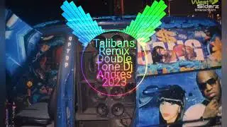 Talibans Remix Double Tone 2023 Dj Andres 🔥