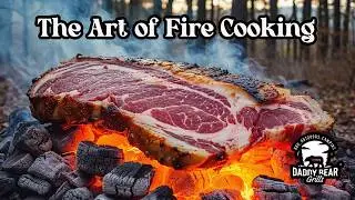 The Ultimate Guide to Cooking Over Fire