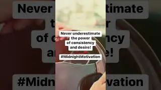 Never underestimate the power of consistency and desire! #MidnightMotivation #Motivation #Mindset