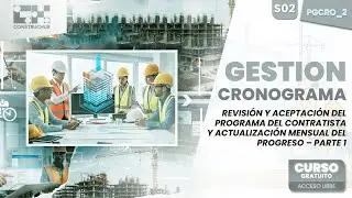 🏗️ Revisi&oacute;n y Aceptaci&oacute;n del Programa del Contratista y Actualizaci&oacute;n Mensual del Progreso &ndash; Parte 1