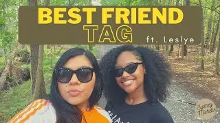 2021 BEST FRIEND TAG FT. LESLYE