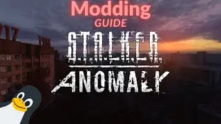 S.T.A.L.K.E.R Anomaly Linux Modding Guide