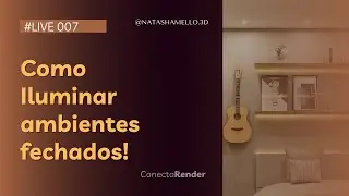 #LIVE007 - Como fazer iluminação em ambientes sem entrada de luz natural !