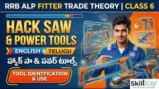 RRB ALP Fitter Trade Theory | Class 6 | Hack Saw And Power Tools (English & Telugu)