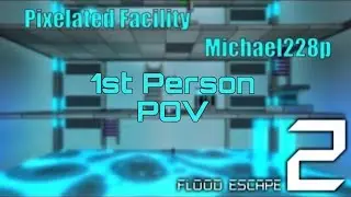 FE2 First Person POV (Pixelated Facility) [Episode XXXI]