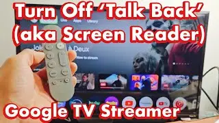 Google TV Streamer: как отключить функцию Talk Back (экранный диктор, голосовой диктор и т. д.)