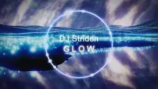 DJ Striden - GLOW [Melodic EDM]