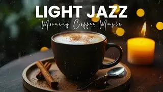 Happy Light Jazz ☕ Relaxing Coffee Jazz & Positive Bossa Nova for Great Moods And Positive Vibes