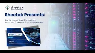 How Thermoelectric Cooling Solves AI Data Center Heat Challenges | Sheetak Thermal Live 2025