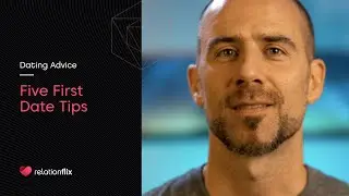 Five First Date Tips | How To Be More Successful & Confident