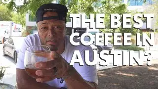 COFFEE ADVENTURE: THE BEST COFFEE IN AUSTIN, TX?
