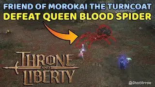 Collect a page and Defeat Queen Blood Spider - Friend of Morokai the Turncoat | Throne and Liberty