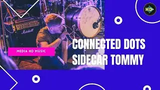Connected Dots - Sidecar Tommy (Media HD Music)