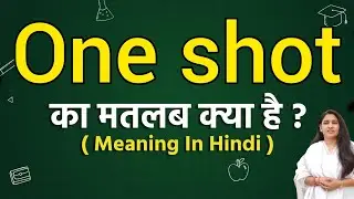 One shot meaning in hindi | One shot ka matlab kya hota hai | Word meaning