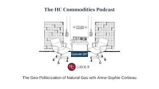 The Geo-Politicisation of Natural Gas with Anne-Sophie Corbeau