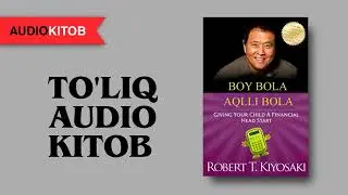 BOY BOLA AQILLI BOLA - Robert Kiyosaki | Audiokitob