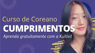 Cumprimentos | Coreano | Aula #29