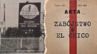 Śmierć przyszła o świcie. Zab&oacute;jstwo w El Chico | POLSKIE ARCHIWUM ZBRODNI - S01E04