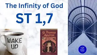 Wake Up with the Summa- ST 1,7- The Infinity of God and how this can be possible