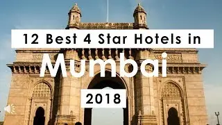12 Best 4 Star Hotels in Mumbai (2018)