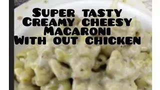 Super creamy cheesy with out chicken macaroni 