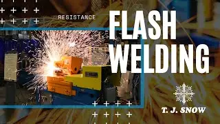 Resistance Flash Welding Example - T.J. SNOW - Resistance Welding