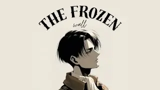 The Frozen Wall part 2 || Levi Ackerman x Y/N text story