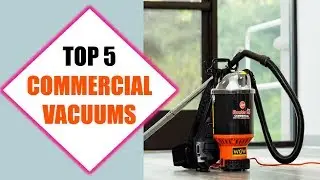 Top 5 Best Commercial Vacuums 2018| Best Commercial Vacuum Review By Jumpy Express