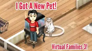 I Got A New Pet! | Just Gaming | Virtual Families 3 | Episode 15
