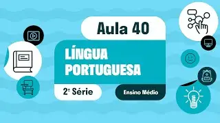 L&iacute;ngua Portuguesa - Aula 40 - An&aacute;lises intertextuais e interdiscursivas de diferentes autores