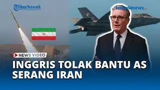 Inggris Cabut, Tak Ingin Terlibat Aksi Militer AS ke Iran