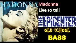 Madonna- Live to tell (super extended) EPICENTER BASS OLD SCHOOL  🎧🔊