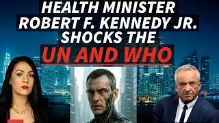 Health Minister Robert F. Kennedy Jr. SHOCKS UN AND WHO