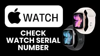 How to Check Apple Watch Serial Number ⌚ Quick Guide to Find and Verify Your Watch