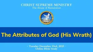 The Attributes of God:  His Wrath | December 23rd 2025 Tuesday Bible Study