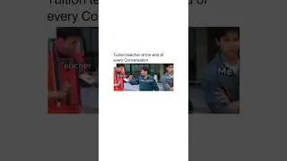 tution teacher at the end of every conversation #shorts #meme #memepustak #funnyvideo