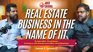 #JustCasual! || Real Estate Business In the Name of IIT, Says Viresh Borkar