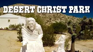 Desert Christ Park: A Spiritual Oasis in Yucca Valley, California