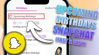 How to See Upcoming Birthdays on Snapchat (2024)
