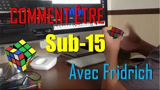 Comment être sub-15 avec la méthode Fridrich