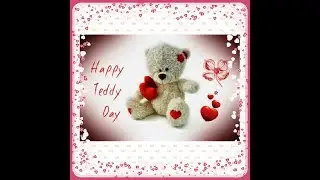 Happy TeddyDay 2019 // Happy Teddy Bear Day / Whatsapp Status Video