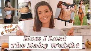 HOW TO LOSE BABY WEIGHT | Top 5 TIPS! | Diet, Exercise, My Experience...