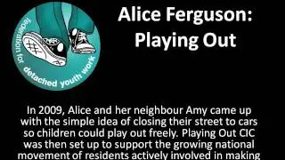 Federation for Detached Youth Work Conference 2015 - Alice Ferguson 'Playing Out'